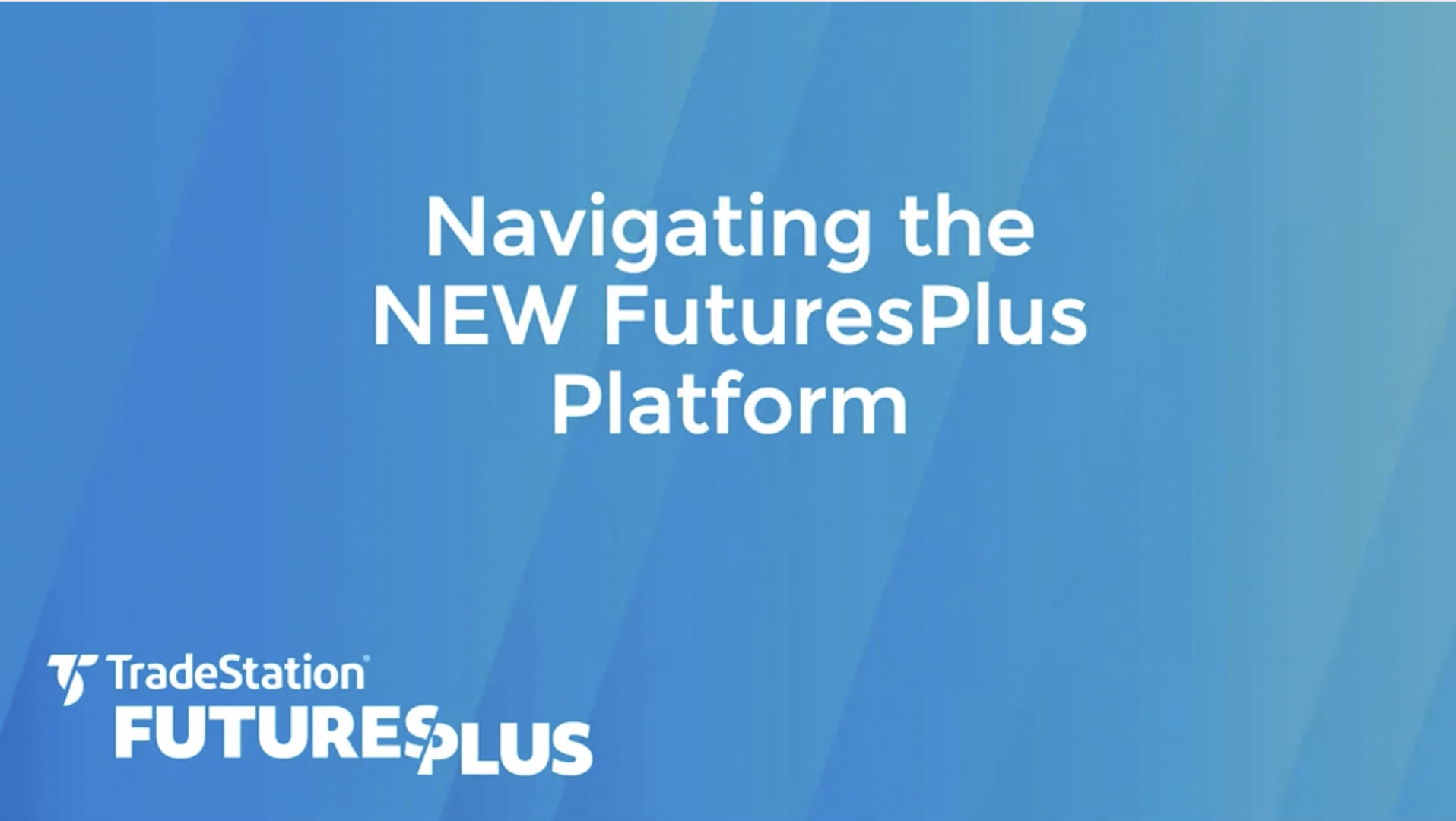 Navigating the FuturesPlus Platform | TradeStation FuturesPlus