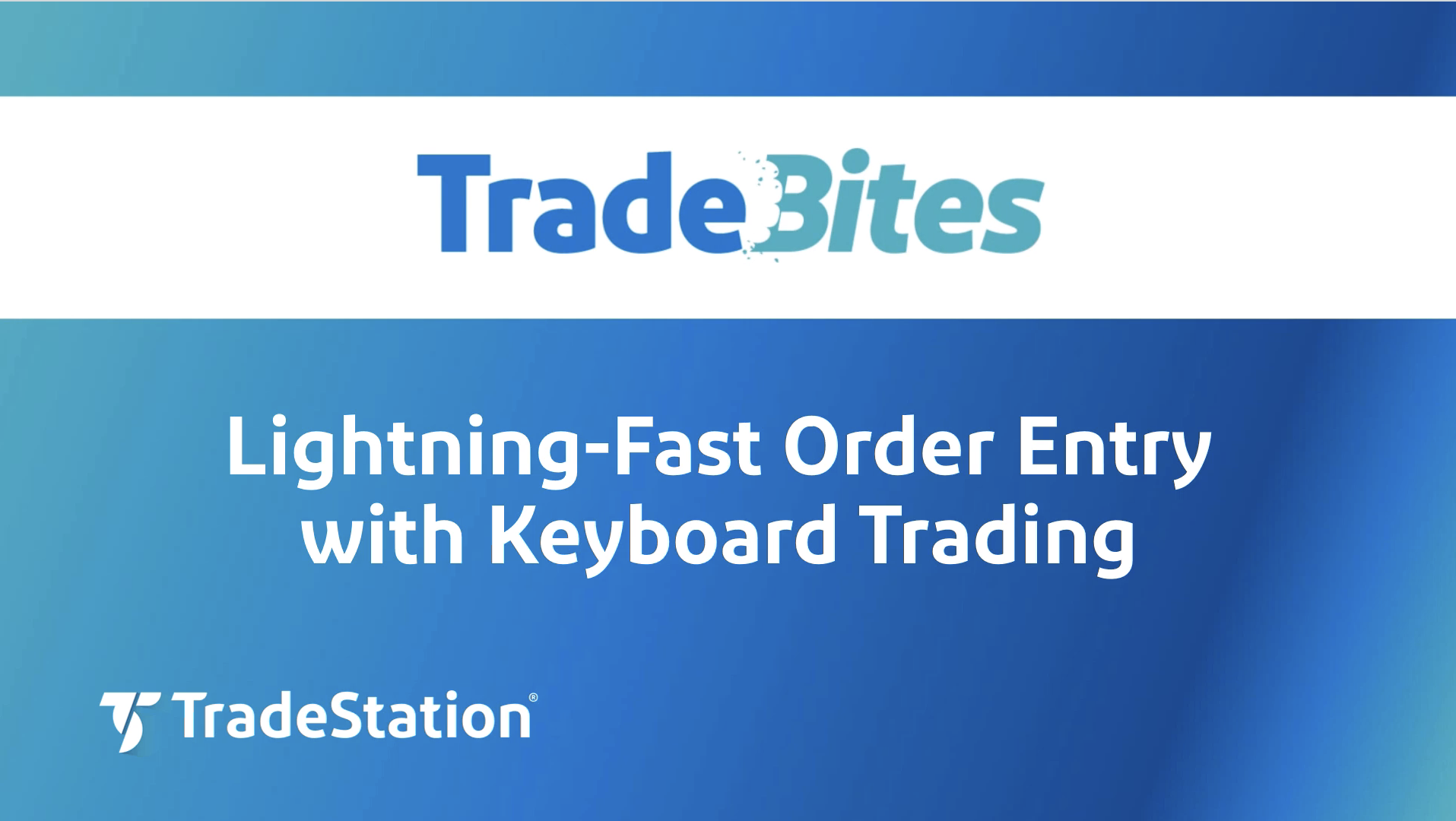 Order Entry with Keyboard Trading | TradeStation Desktop