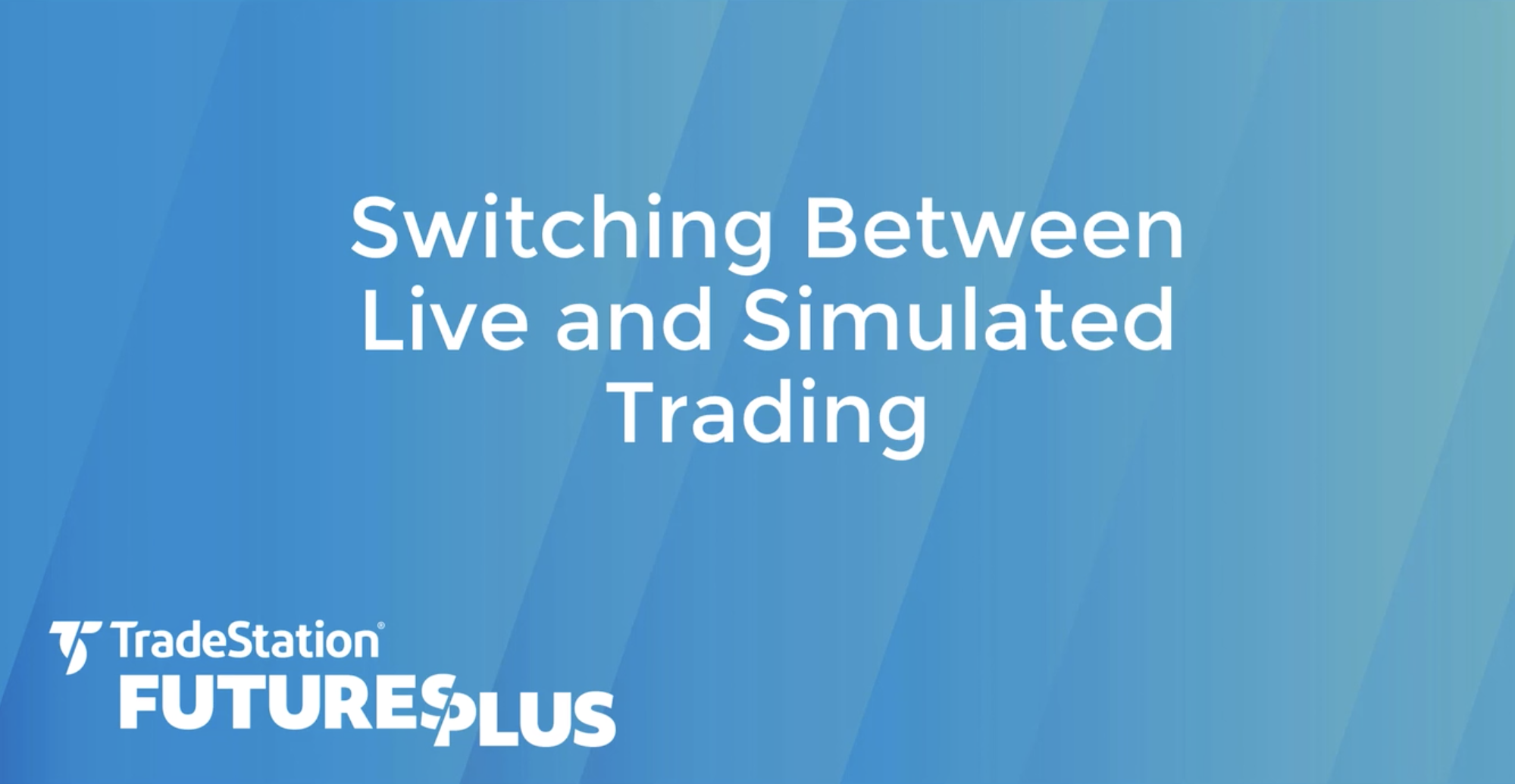 Switching Between Live & Simulated Trading | TradeStation ...