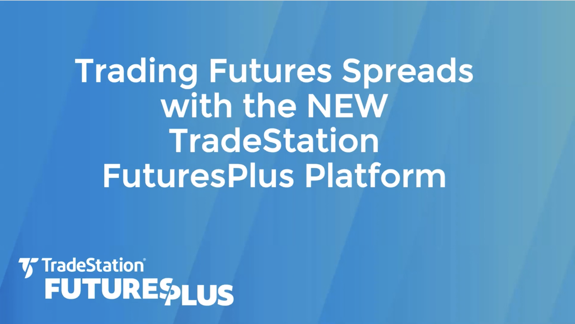 Trading Futures Spreads | TradeStation FuturesPlus