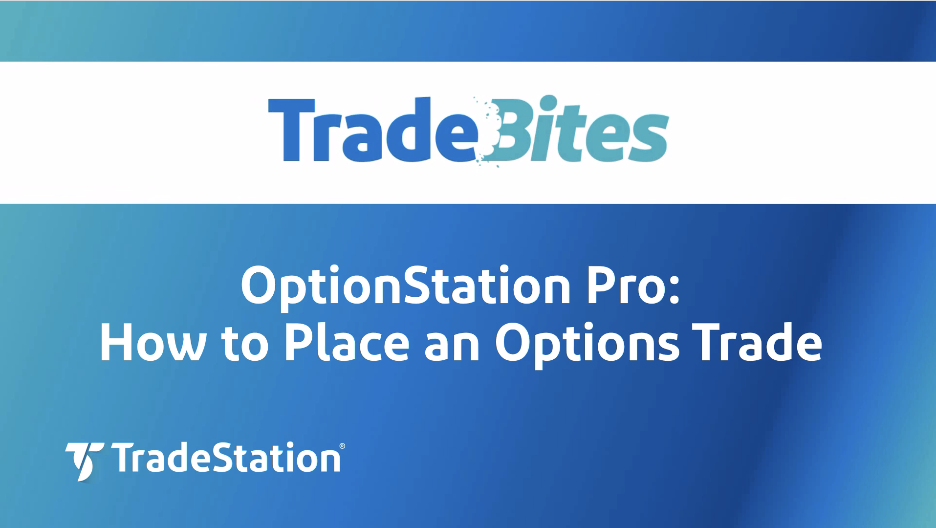 Placing a Trade with OptionStation Pro | TradeStation